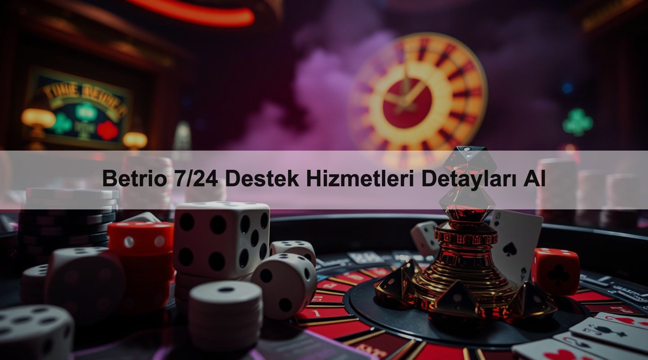 Betrio 7/24 Destek Hizmetleri Detayları Al